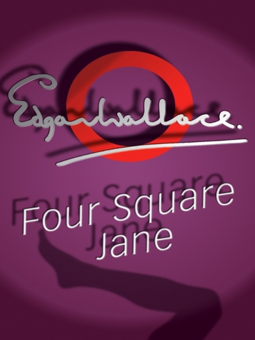 Title details for Four Square Jane by Edgar Wallace - Available